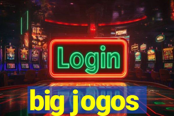 big jogos